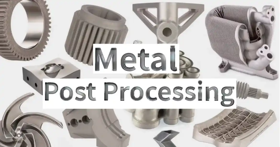 From Rough to Refined: Post-Processing Methods for Metal Parts