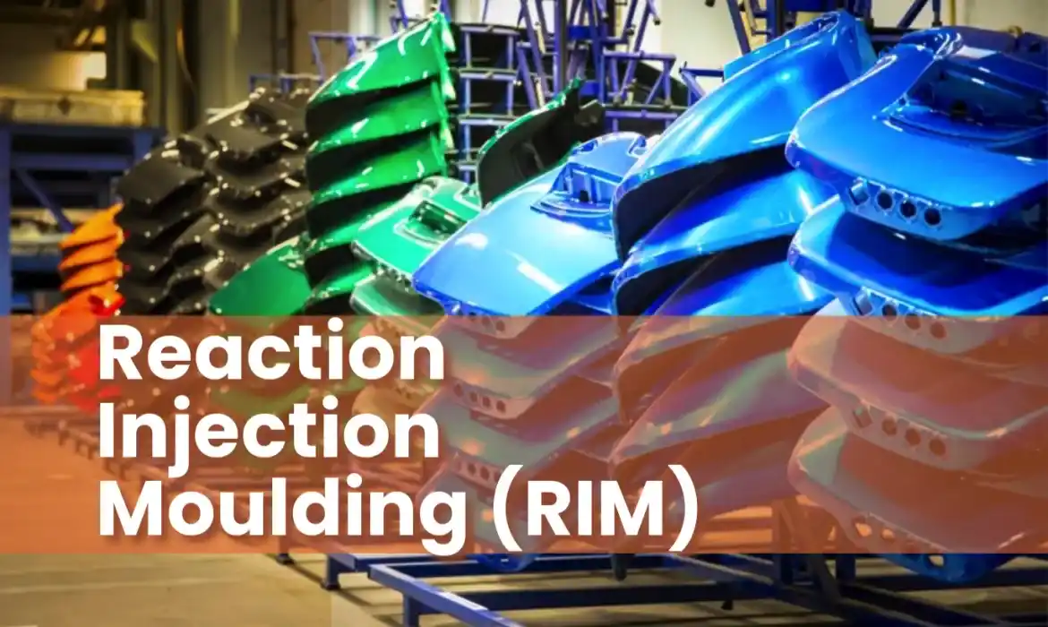 What is Reaction Injection Molding (RIM) — A Complete Guide