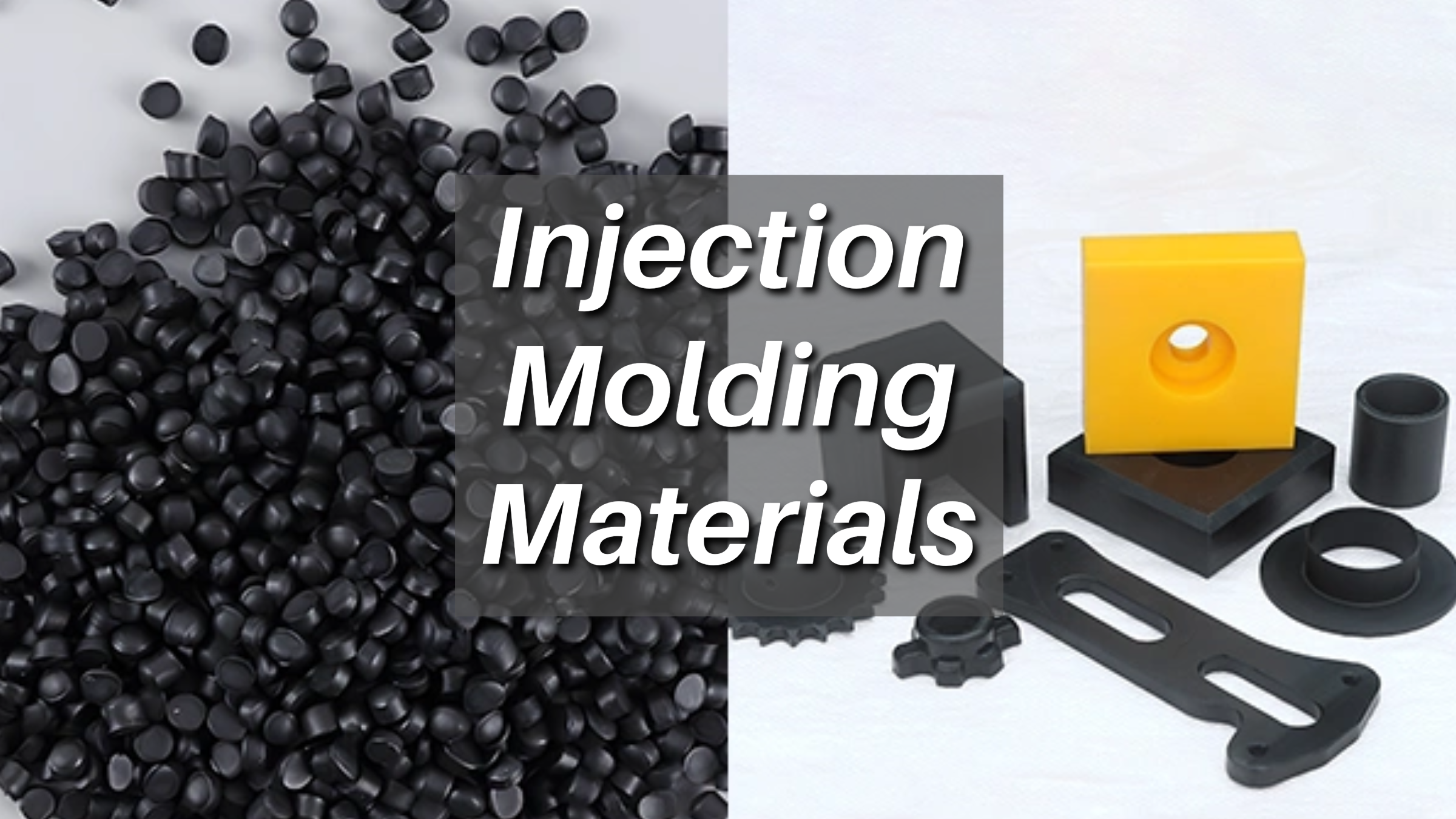 Injection Molding Materials: A Comprehensive Guide