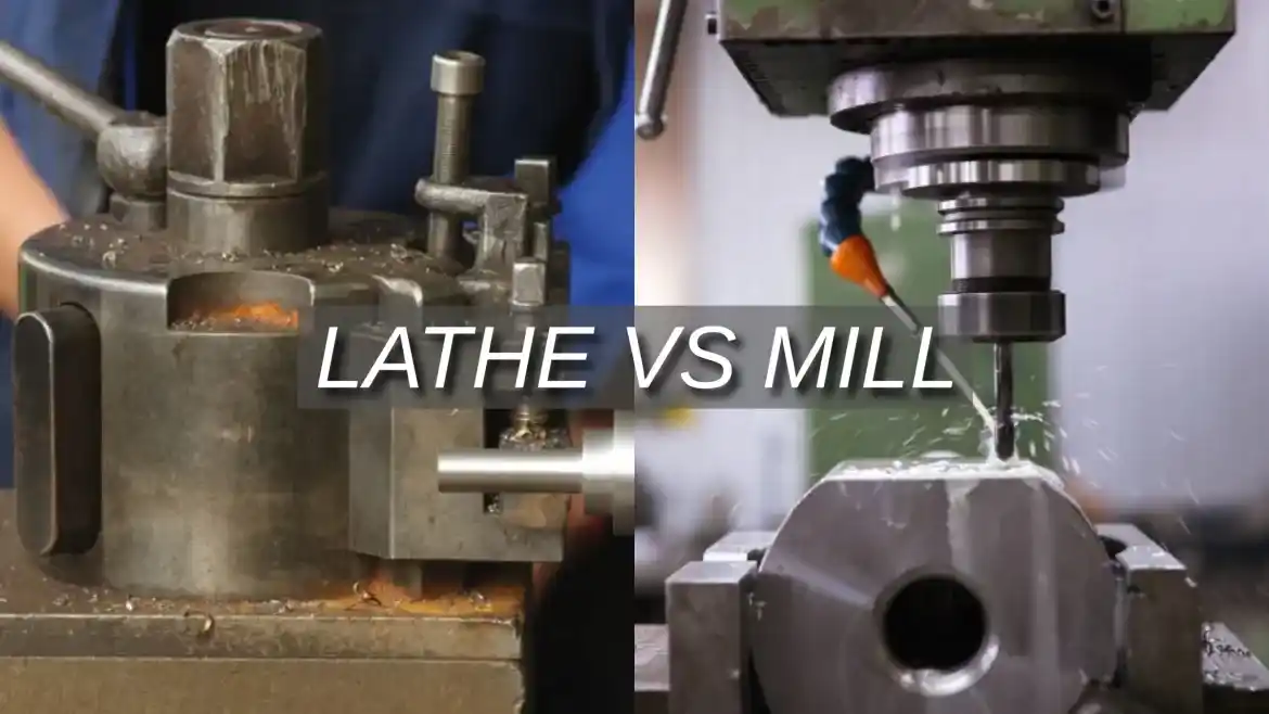 Lathe vs. Mill: Which is Better – Unionfab